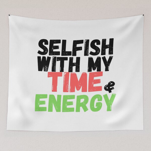 Item preview, I&x27;m Selfish With My Time And Energy . Essential . designed and sold by scottsurswab.