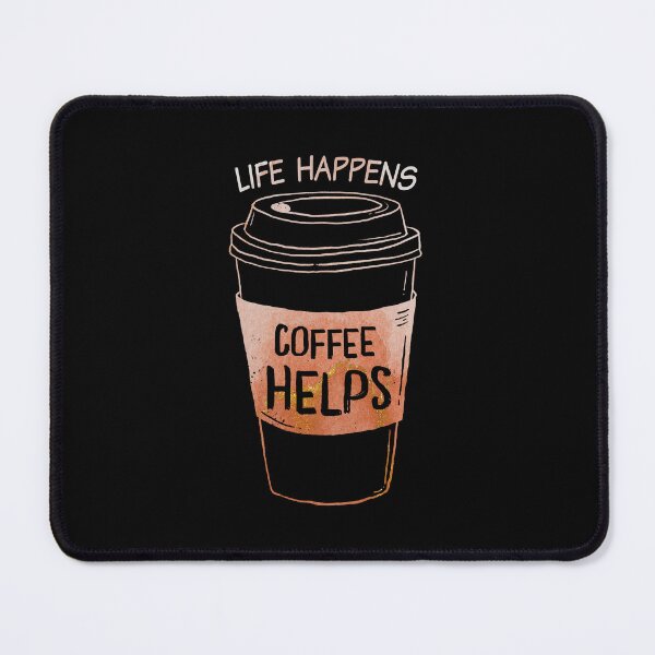 Item preview, Life Happens, Coffee Helps - Coffee Funny quote designed and sold by OutcastBrain.
