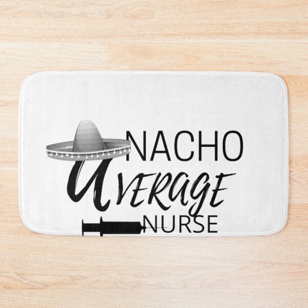 Aperçu de l'œuvre Nacho Average Nurse, drôle de journée d'infirmière créée et vendue par Caasiblazer.