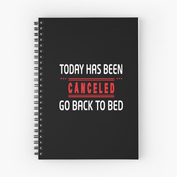 Item preview, Today has been canceled go back to bed - Funny designed and sold by Heavdaiin.