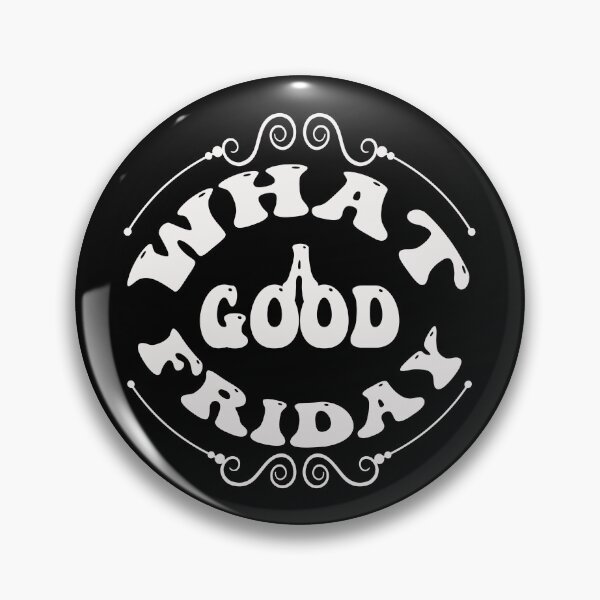 Item preview, what a good friday , April 15 Good Friday designed and sold by bahdsgraphic.