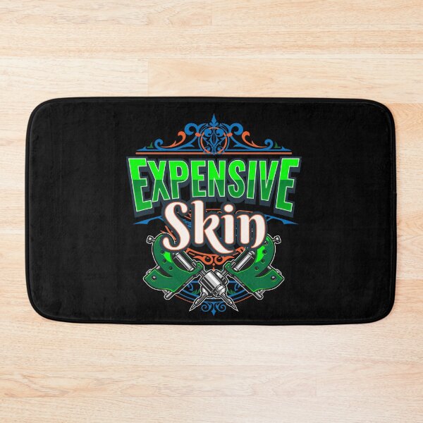 Item preview, Expensive Skin Tattoo Tattooed designed and sold by MooonTees.