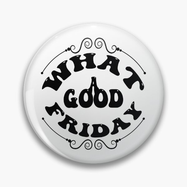 Item preview, what a good friday , April 15 Good Friday designed and sold by bahdsgraphic.