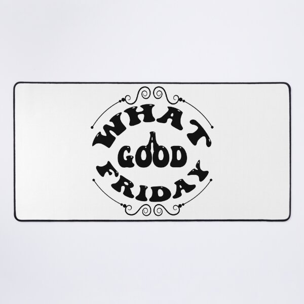 Item preview, what a good friday , April 15 Good Friday designed and sold by bahdsgraphic.