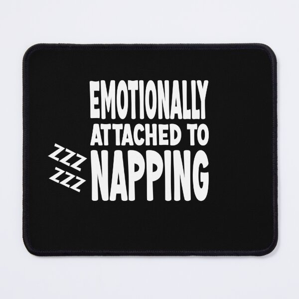Item preview, EMOTIONALLY ATTACHED TO NAPPING (WHITE) - FEELING LAZY designed and sold by Kimirina.