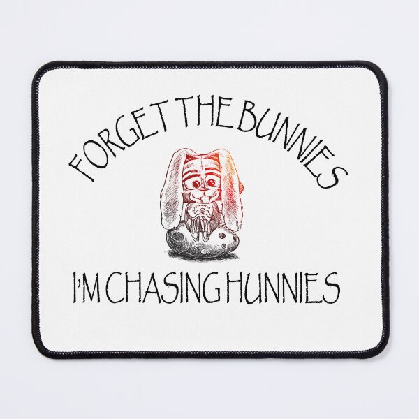 Item preview, Funny forget the bunnies i'm chasing hunnies designed and sold by Ach B.