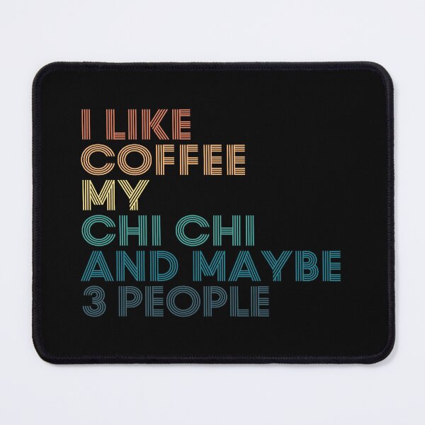 Artikelvorschau, Ich mag Kaffee, mein Chi Chi und vielleicht 3 Leute entworfen und verkauft von kindxinn.