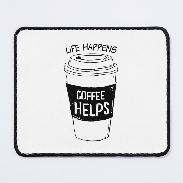 Item preview, Life Happens, Coffee Helps - Coffee Funny quote designed and sold by OutcastBrain.