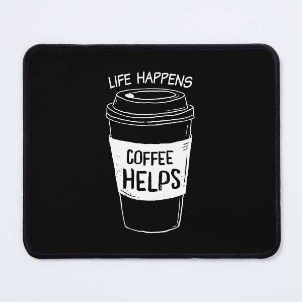Item preview, Life Happens, Coffee Helps - Coffee Funny quote designed and sold by OutcastBrain.