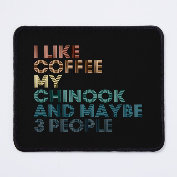 Item preview, I Like Coffee My Chinook And Maybe 3 People designed and sold by kindxinn.