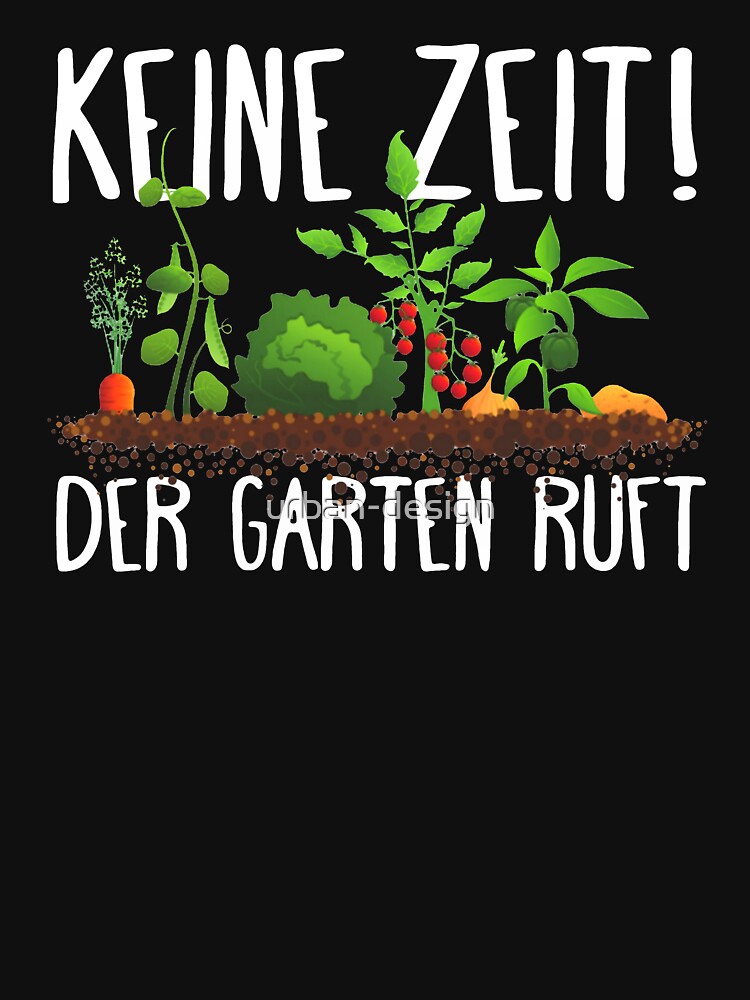 "KEINE ZEIT DER GARTEN RUFT Hobby Gärtner Gartensaison 2022" TShirt