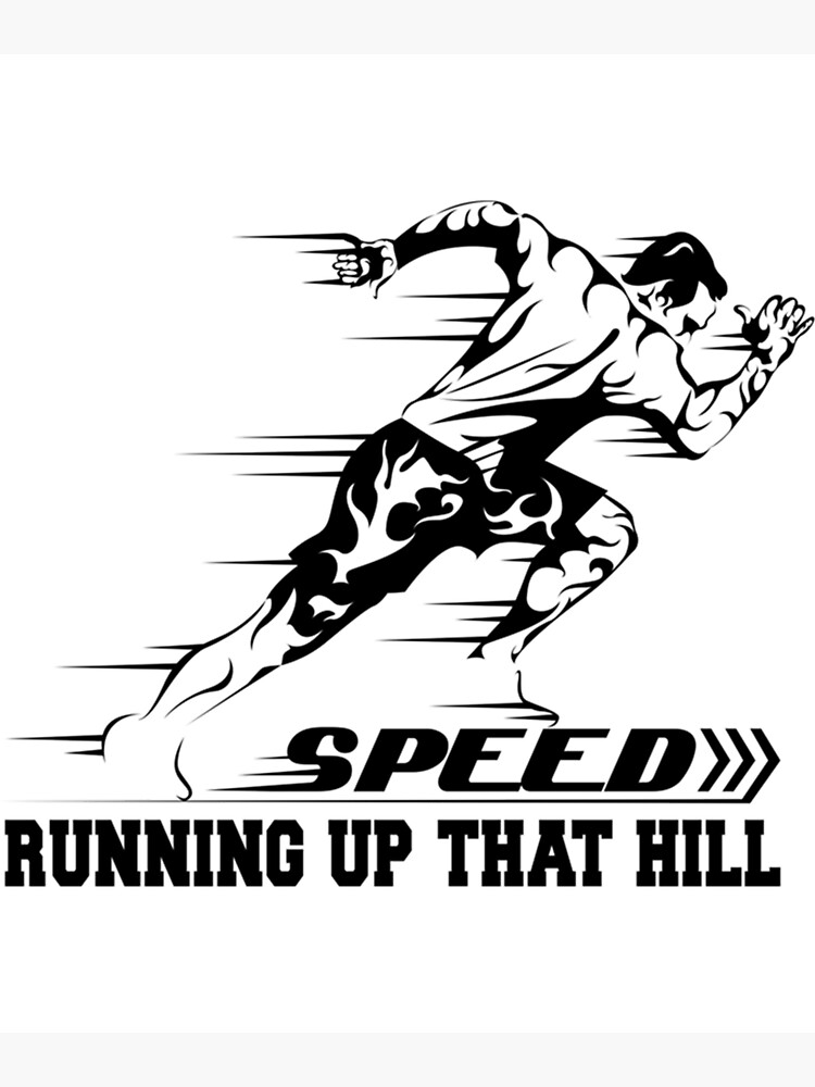 "Running up that hill" Poster for Sale by FanGirlDIY Redbubble