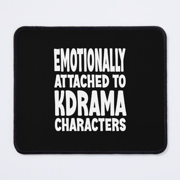 Item preview, EMOTIONALLY ATTACHED TO KDRAMA CHARACTERS (WHITE) - FUNNY KDRAMA FANS designed and sold by Kimirina.