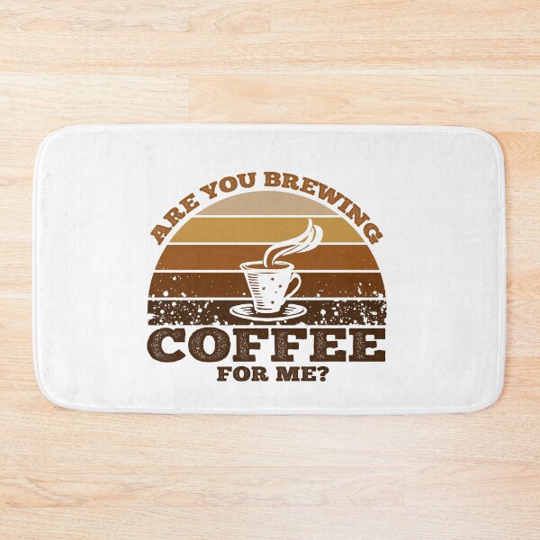 Item preview, Are You Brewing Coffee For Me? Funny designed and sold by Cedroad Shirts.