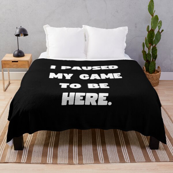 Item preview, Funny Gamer wear - I paused my game to be here - Gaming designed and sold by Jamiecsmith1986.
