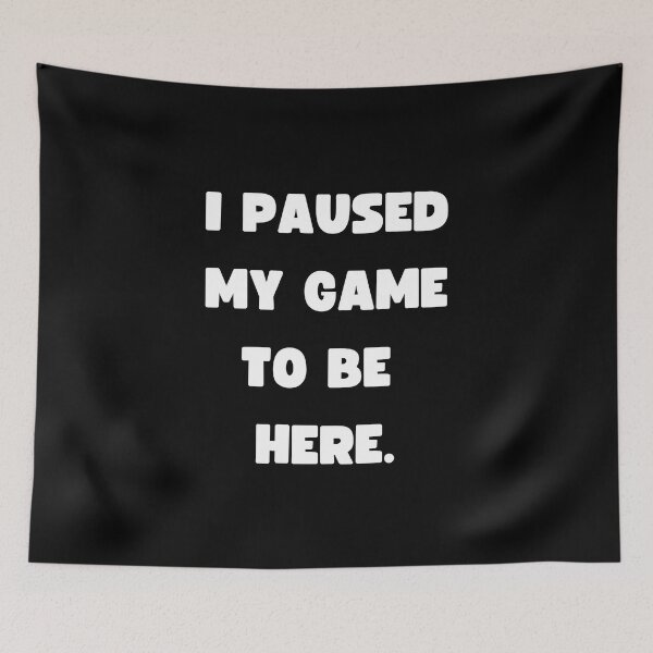 Item preview, Funny Gamer wear - I paused my game to be here - Gaming designed and sold by Jamiecsmith1986.