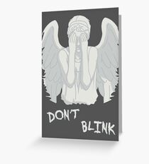 Don't blink - Weeping Angels Greeting Card