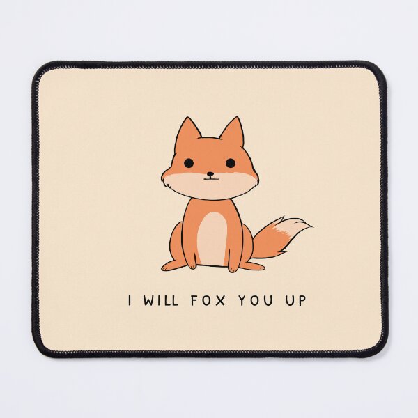 Item preview, I Will Fox You Up designed and sold by cheezup.