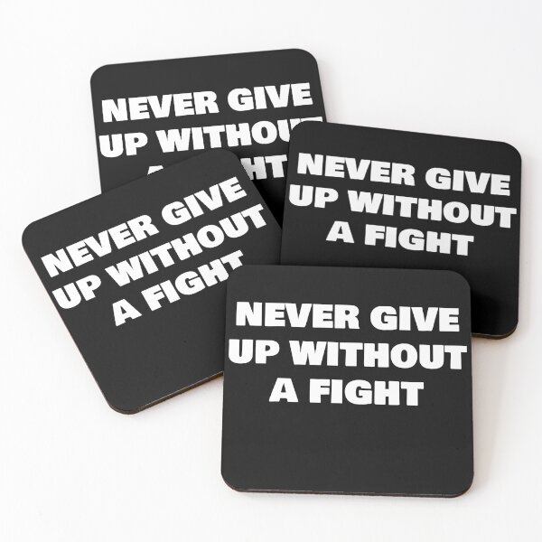 Item preview, NEVER GIVE UP WITHOUT A FIGHT designed and sold by joebrad.