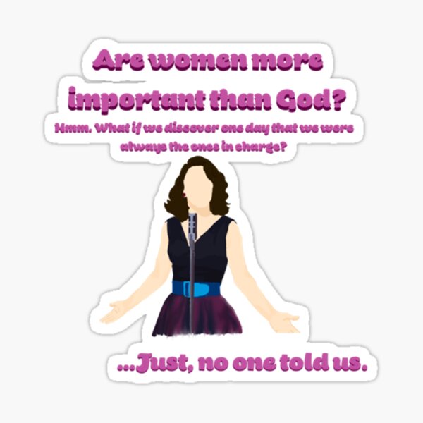 Are women more important than God Sticker