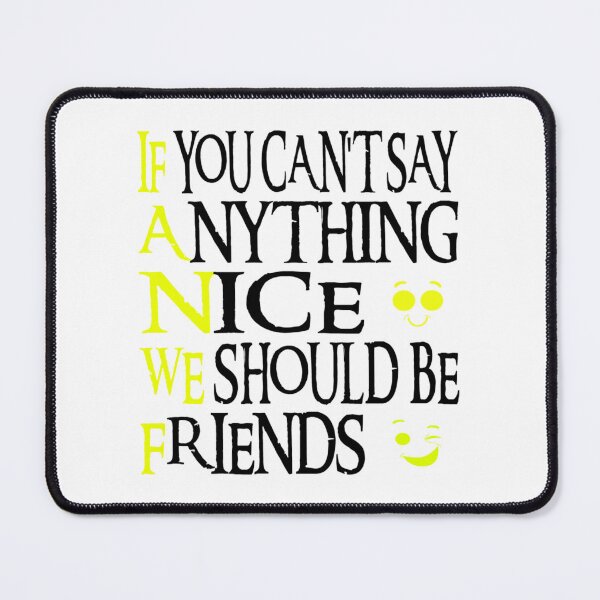 Item preview, if you can&x27;t say anything nice we should be friends Classic . designed and sold by scottsurswab.