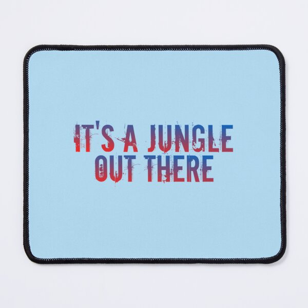 Item preview, It_s a jungle out there quote    designed and sold by MaxMerchShopp.