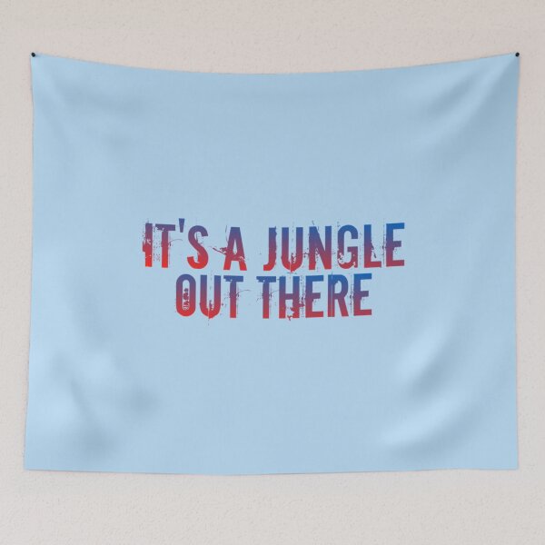 Item preview, It_s a jungle out there quote    designed and sold by MaxMerchShopp.