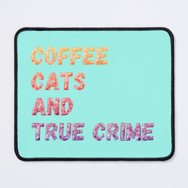 Item preview, Coffee, Cats and True Crime (beautiful mosaic and pop art colors.) designed and sold by CristalleLisa.