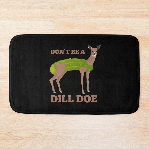 Item preview, Don't Be A Dill Doe! Funny Pickle Deer designed and sold by Cedroad Shirts.