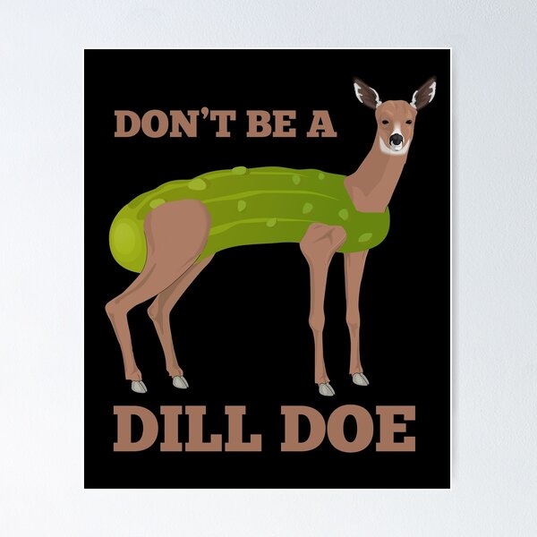 A Cute Dill Doe Funny Pickles Gifts Poster