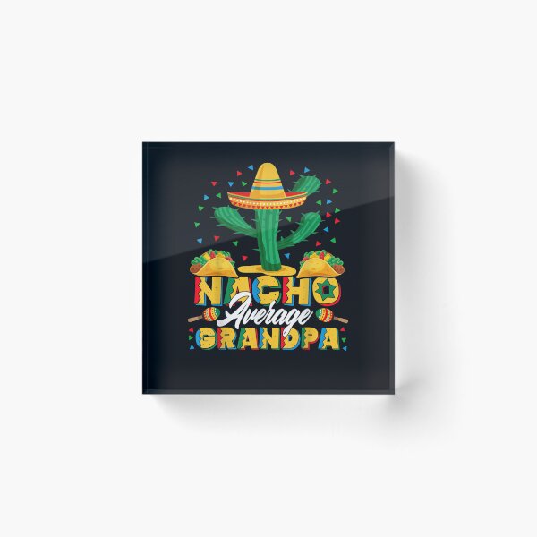 Aperçu de l'œuvre Cinco De Mayo Nacho Moyenne Papy Nachos créée et vendue par DeannaMarks.