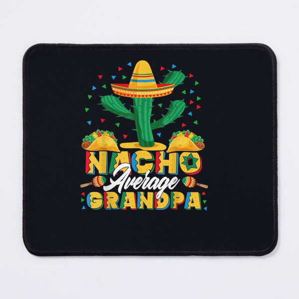 Artikelvorschau, Cinco De Mayo Nacho Durchschnittliche Opa-Nachos entworfen und verkauft von DeannaMarks.