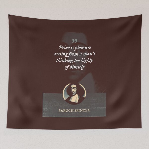 Item preview, Baruch Spinoza - Pride is pleasure arising from a man's thinking too highly of himself designed and sold by Syahrasi.