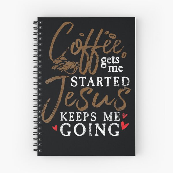Item preview, Coffee Gets Me Started Jesus Keeps Me Going Jesus designed and sold by DeannaMarks.