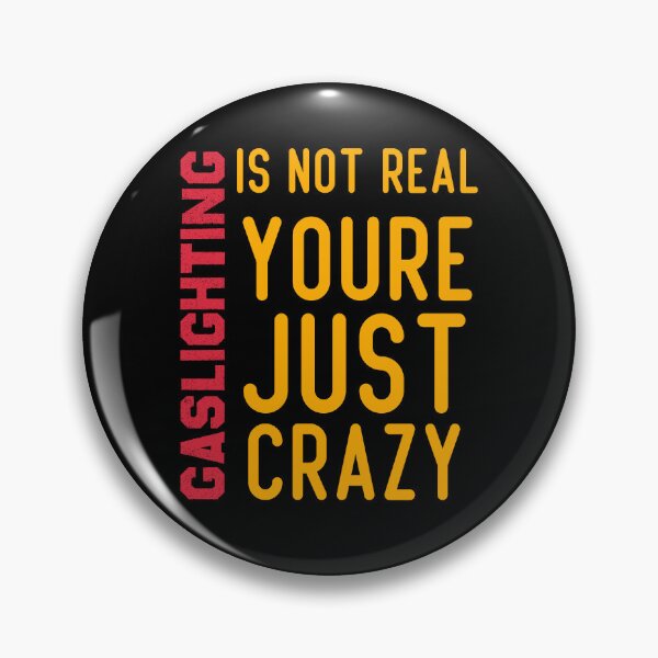 Item preview, Gaslighting Is Not Real Youre Just Crazy Sticker Funny Cool Gaslighting Quote Design designed and sold by Achrafilla1.