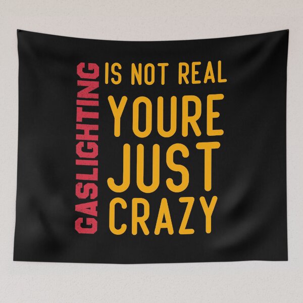 Item preview, Gaslighting Is Not Real Youre Just Crazy Sticker Funny Cool Gaslighting Quote Design designed and sold by Achrafilla1.