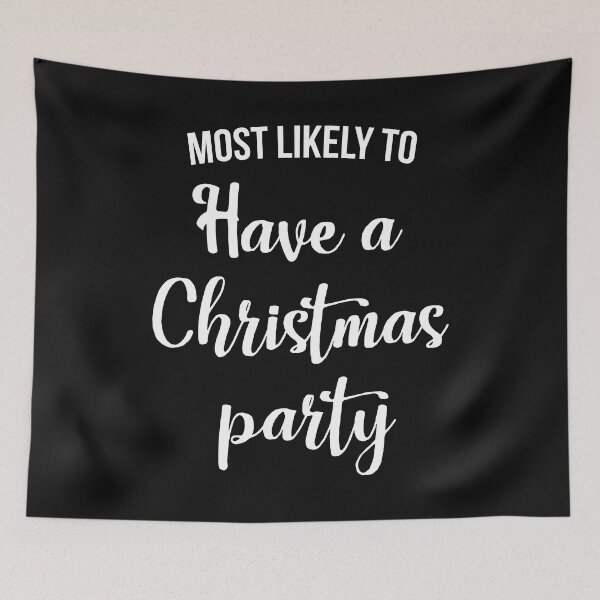 Item preview, Most Likely Have A Christmas Party designed and sold by Bendthetrend.