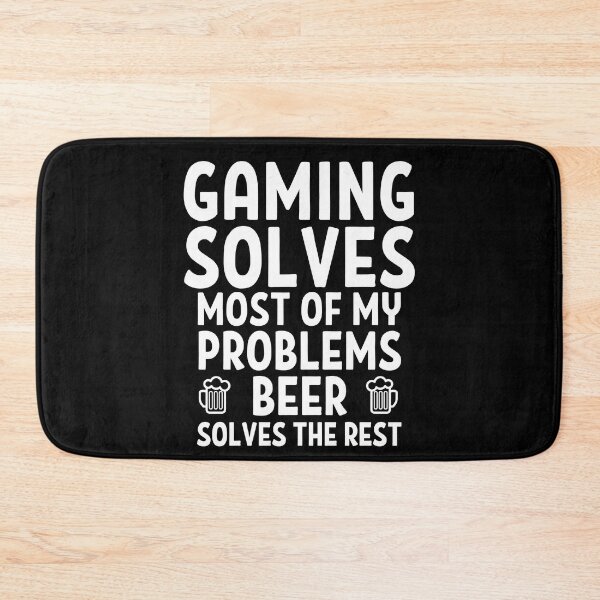 Item preview, Gaming solves most of my problems. Beer solves the rest. designed and sold by TheGreenGoat.
