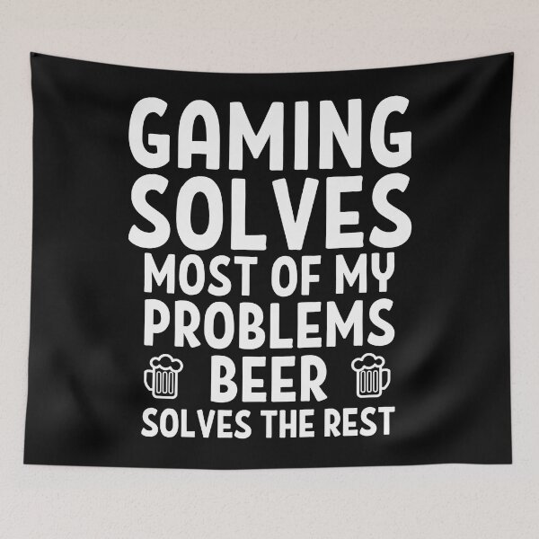 Item preview, Gaming solves most of my problems. Beer solves the rest. designed and sold by TheGreenGoat.