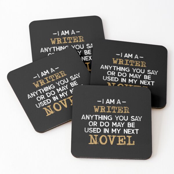 Item preview, I'm a Writer Anything You Say Or Do May Be Used In My Next Novel designed and sold by ibarrbeat.
