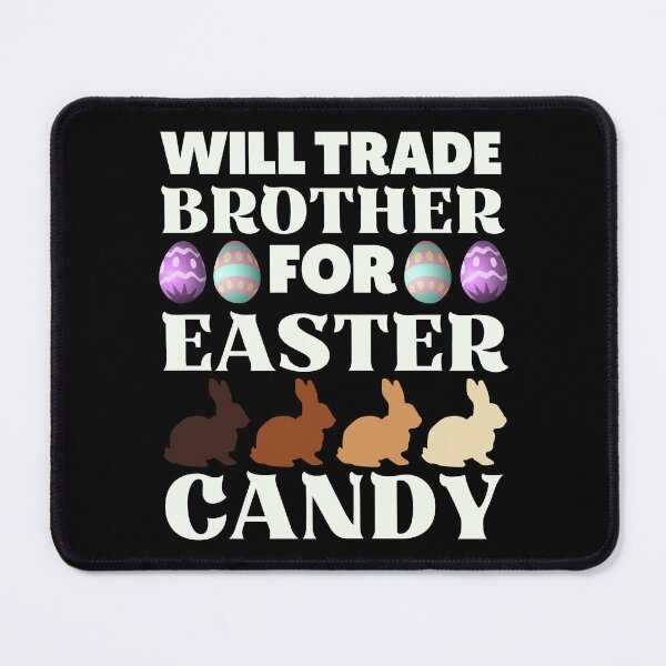 Item preview, Will Trade Brother for Easter Candy, Funny Easter  designed and sold by ACC .