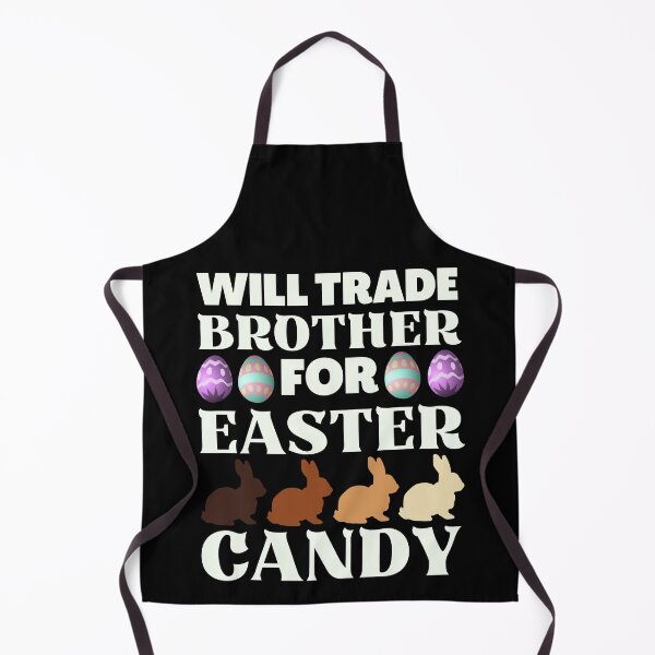 Item preview, Will Trade Brother for Easter Candy, Funny Easter designed and sold by ACC .
