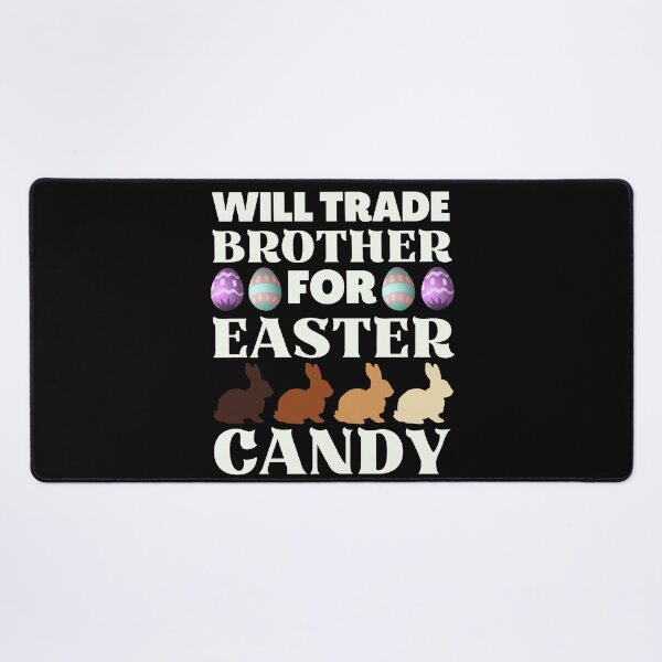 Item preview, Will Trade Brother for Easter Candy, Funny Easter designed and sold by ACC .