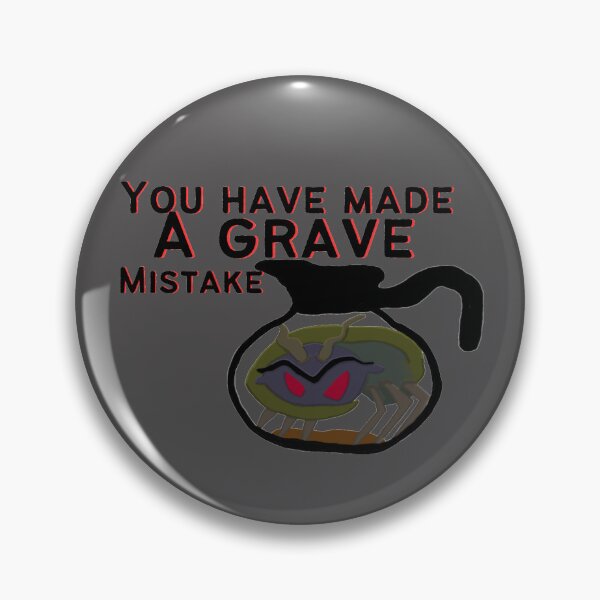 Item preview, You made a grave mistake coffee monster  designed and sold by system51.