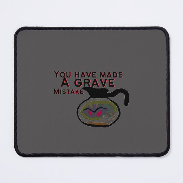 Item preview, You made a grave mistake coffee monster  designed and sold by system51.