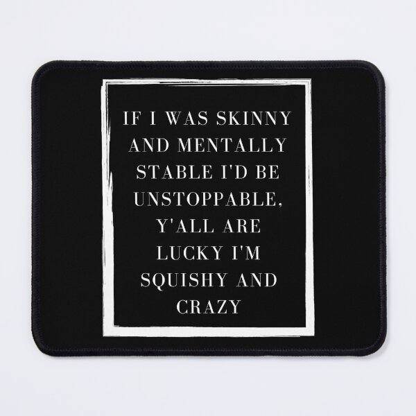 Item preview,  if i was skinny and mentally stable designed and sold by Nadjidib.