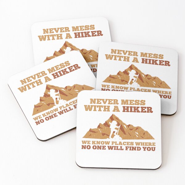Item preview, Never Mess With A Hiker We Know Places Where No One Will Find You! Funny designed and sold by Cedroad Shirts.