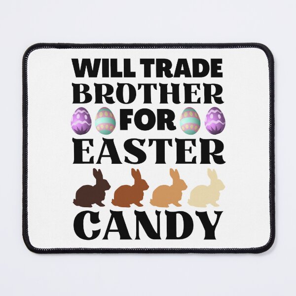 Item preview, Will Trade Brother for Easter Candy, Funny Easter  designed and sold by ACC .