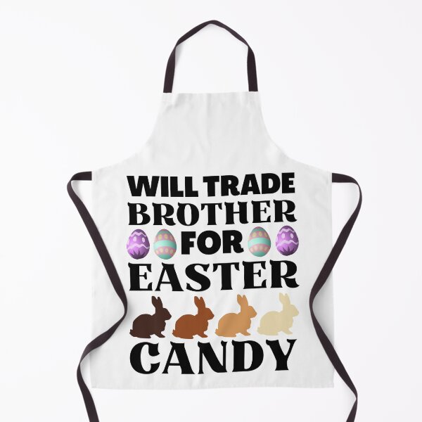 Item preview, Will Trade Brother for Easter Candy, Funny Easter designed and sold by ACC .