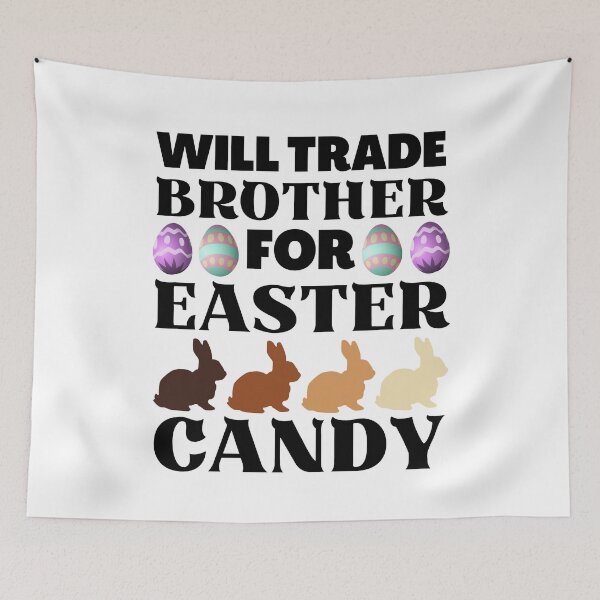 Item preview, Will Trade Brother for Easter Candy, Funny Easter  designed and sold by ACC .